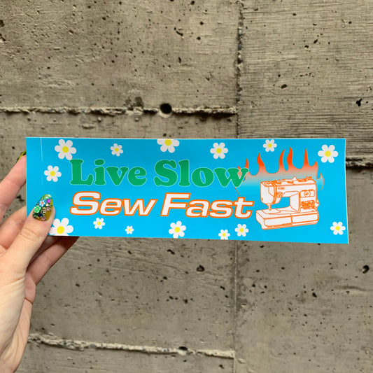 Live Slow Sew Fast Bumper Sticker